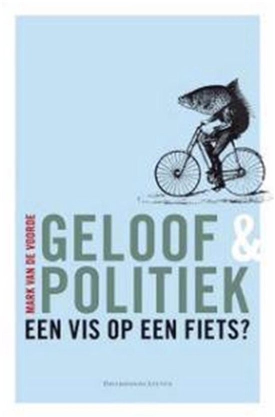 Geloof en politiek. een vis op een fiets?