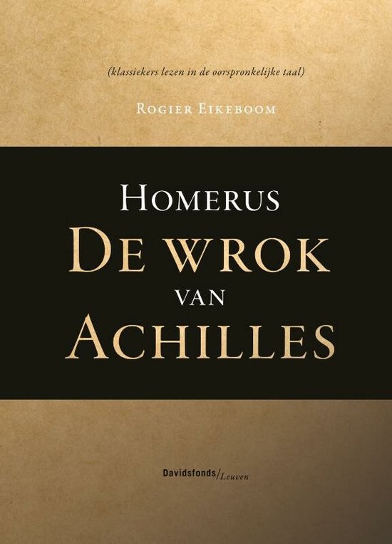 Homerus De Wrok Van Achilles