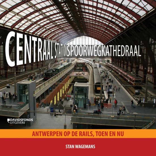 Centraal station, spoorwegkathedraal