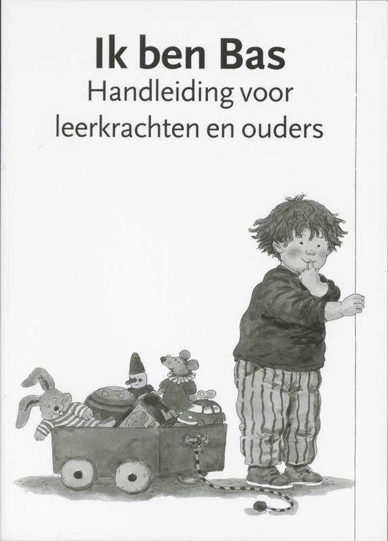 Bas  -  Ik ben Bas Handleiding voor leerkrachten en ouders