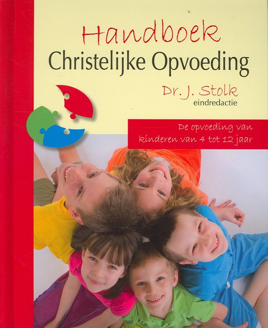 Handboek Christelijke Opvoeding Deel 2: de opvoeding van kinderen van 4 tot 12 jaar