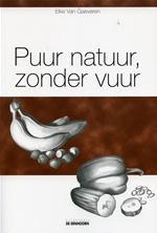 Puur Natuur, Zonder Vuur