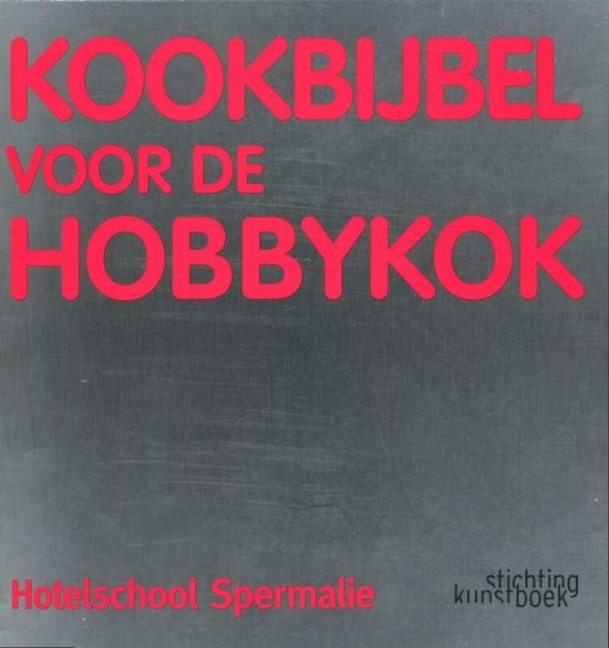 Kookbijbel Voor De Hobbykok, Hotelschool Spermalie