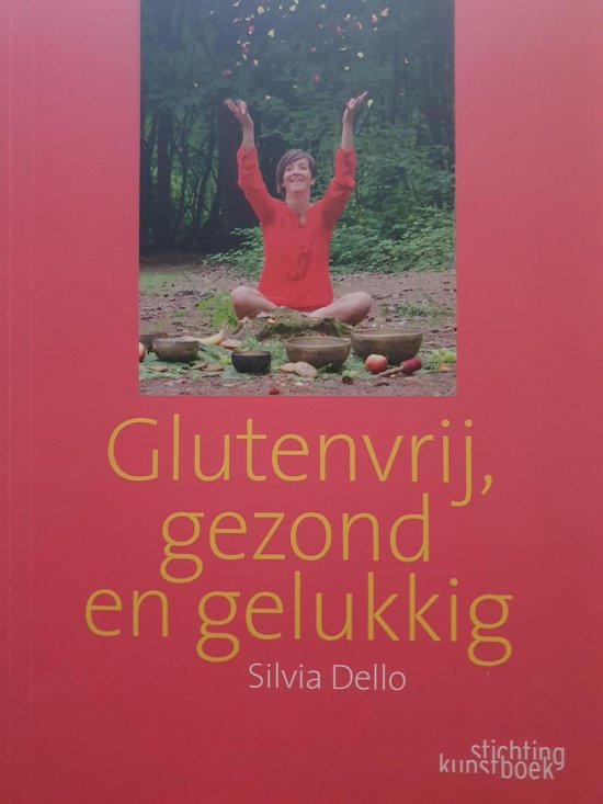 Glutenvrij, gezond en gelukkig - Silvio Dello