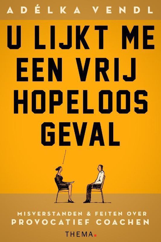 U lijkt me een vrij hopeloos geval