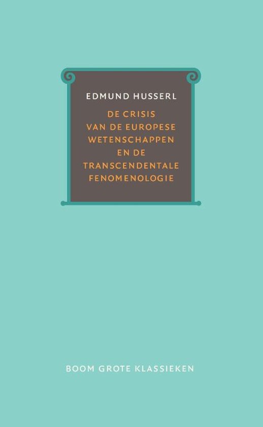 De crisis van de Europese wetenschappen en de transcendentale fenomenologie