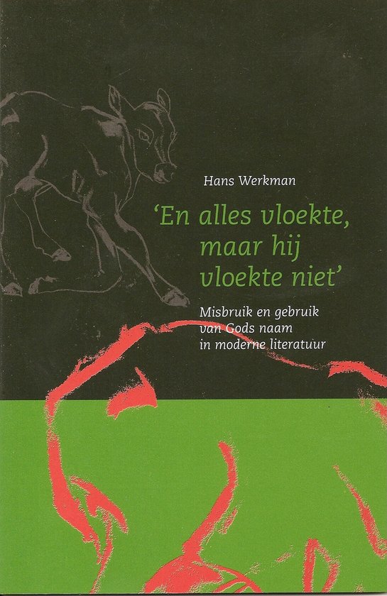 En alles vloekte, maar hij vloekte niet