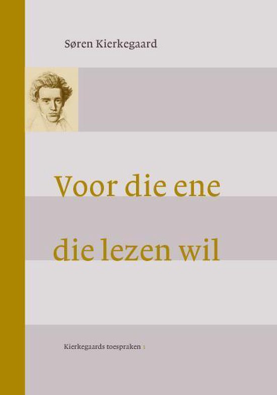 Kierkegaards toespraken 1 -   Voor die ene die lezen wil