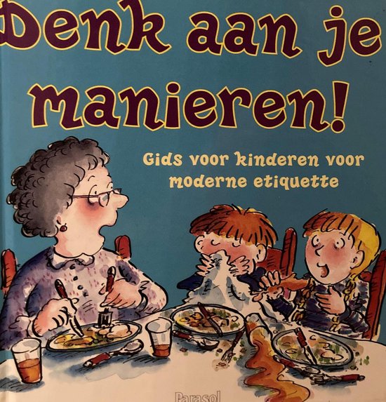 Denk aan je manieren