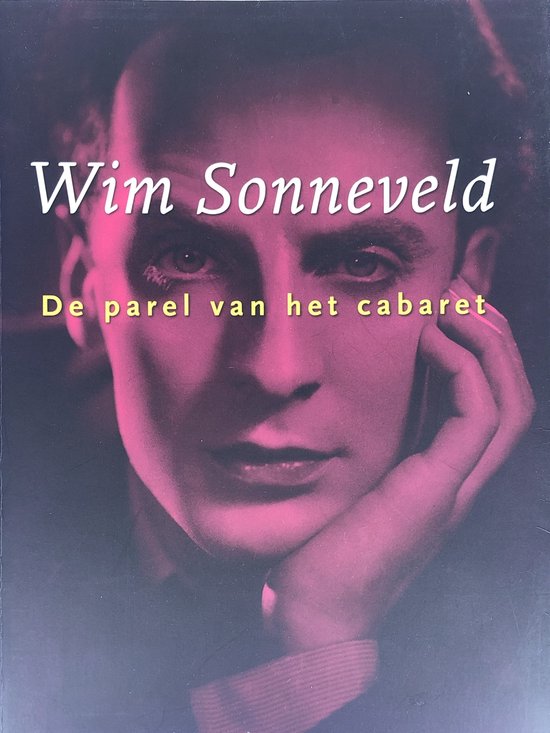 Wim Sonneveld De Parel Van Het Cabaret