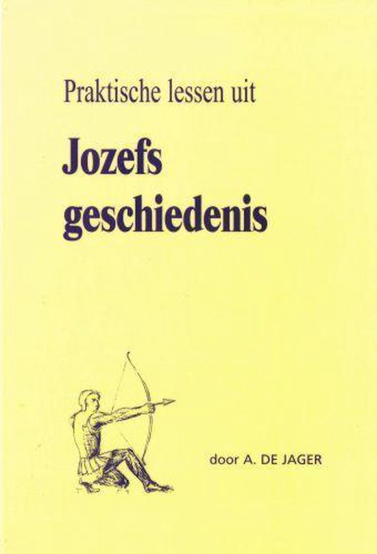 Praktische lessen uit Jozefs geschiedenis