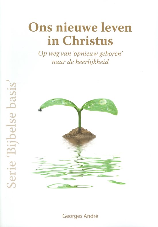 Andr, Ons nieuwe leven in Christus