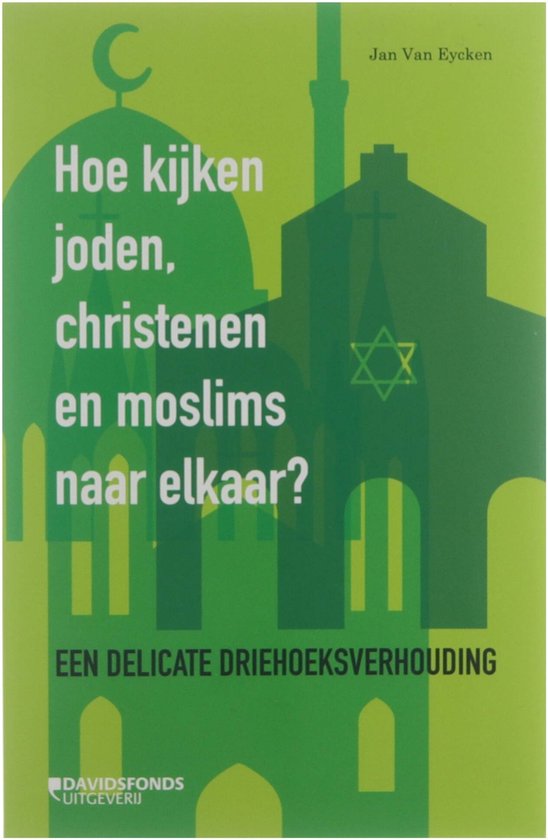 Hoe kijken joden, christenen en moslims naar elkaar?