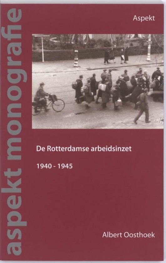 De Rotterdamse arbeidsinzet 1940-1945