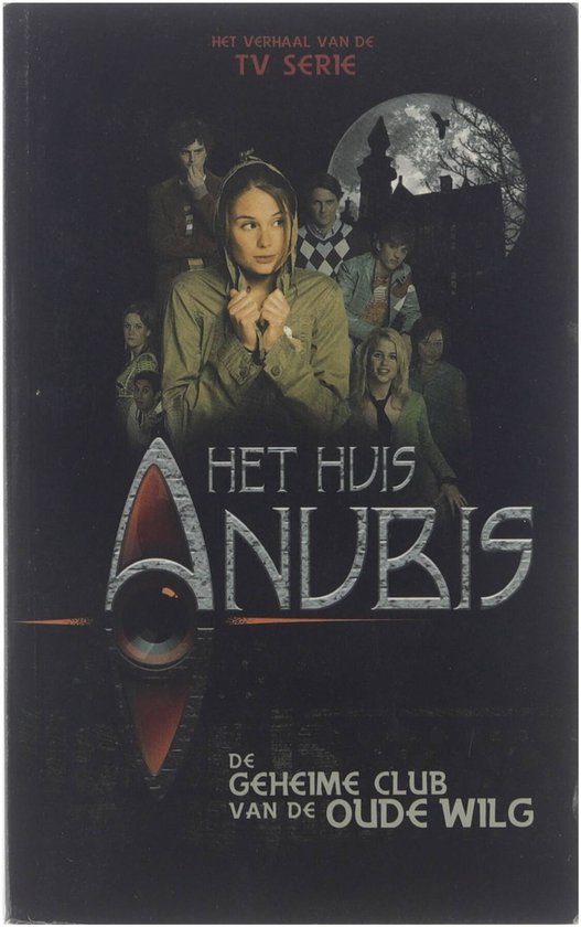 Het Huis Anubis Dl 1  De Geheime Club Van De Oude Wilg