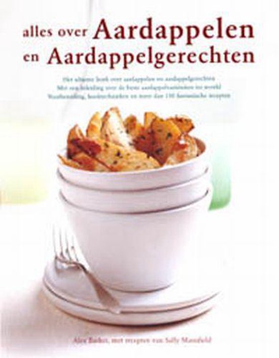 Alles Over Aardappelen En Aardappelgerechten