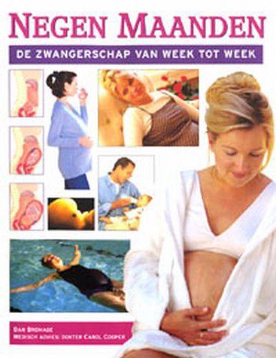 Negen Maanden, De Zwangerschap Van Week Tot Week