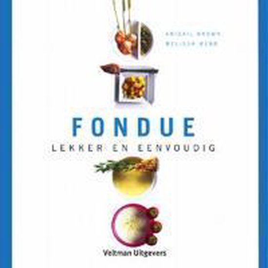 Fondue, Lekker En Eenvoudig