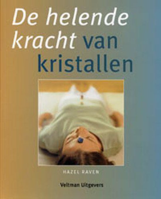 De Helende Kracht Van Kristallen