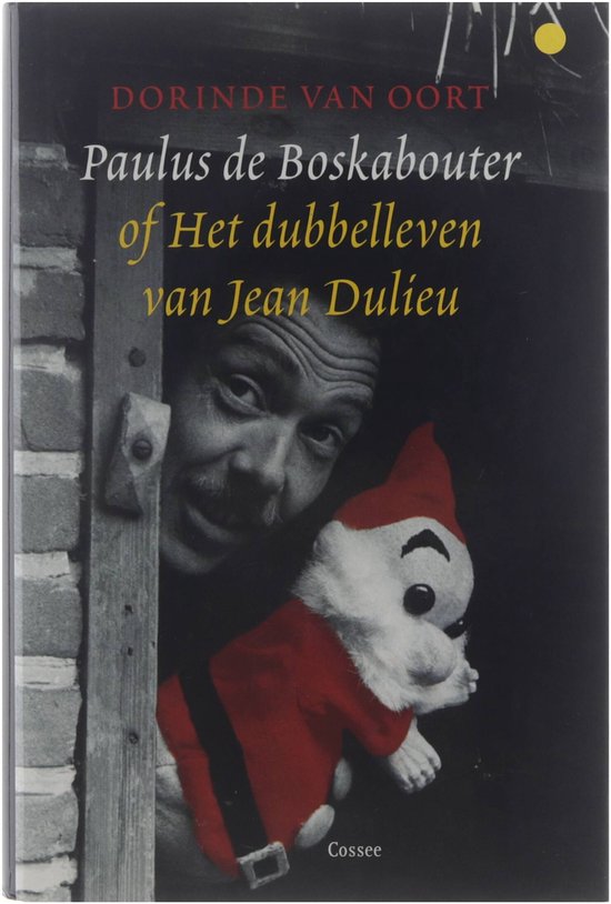 Paulus de Boskabouter of het dubbelleven van Jean Dulieu