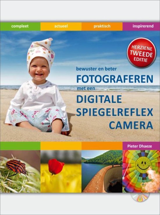 Bewuster En Beter Fotograferen Met De Digitale Spiegelreflexcamera + Cd-Rom