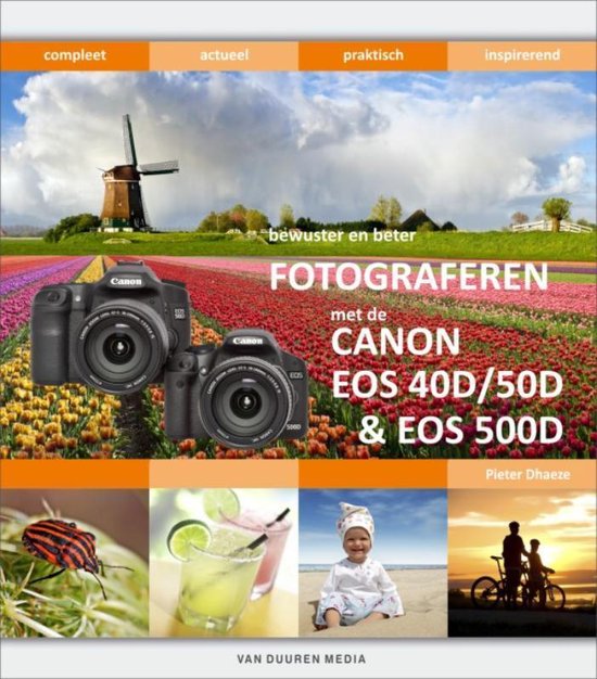 Bewuster & Beter Werken Met De Canon 40D, 450D & 500D