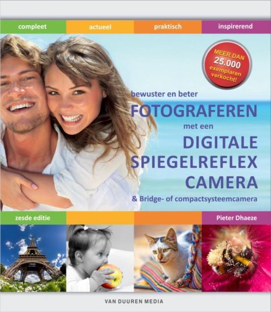 Bewuster en beter  -   Fotograferen met de digitale spiegelreflexcamera