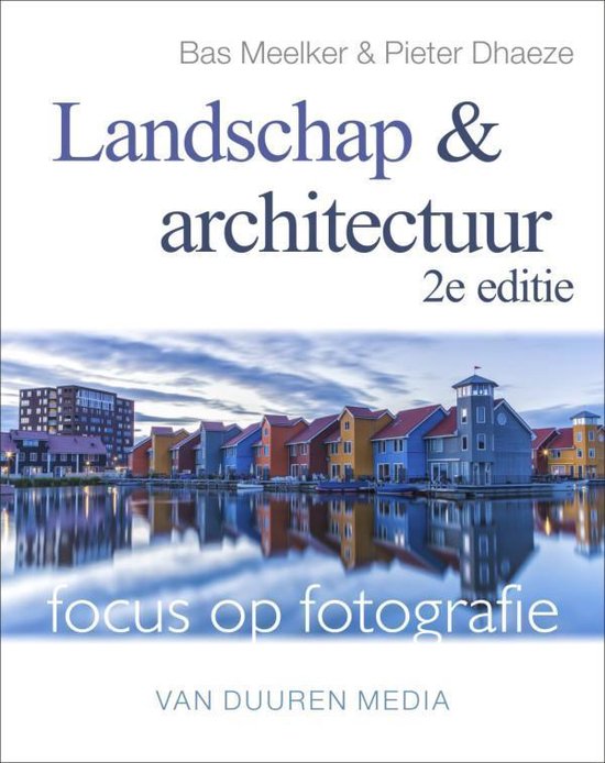 Focus op fotografie - Landschap en architectuur