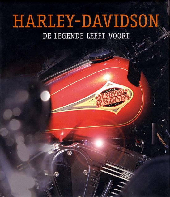 HARLEY DAVIDSON, DE LEGENDE LEEFT VOORT