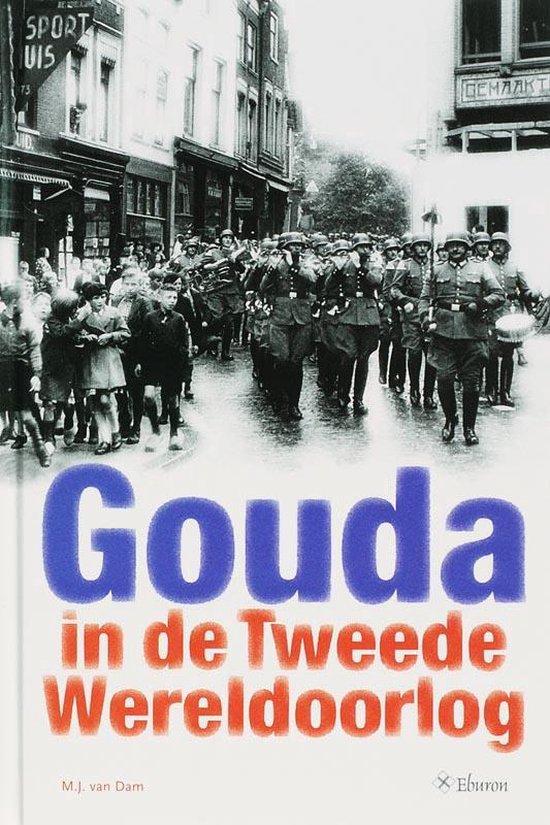 Gouda in de Tweede Wereldoorlog