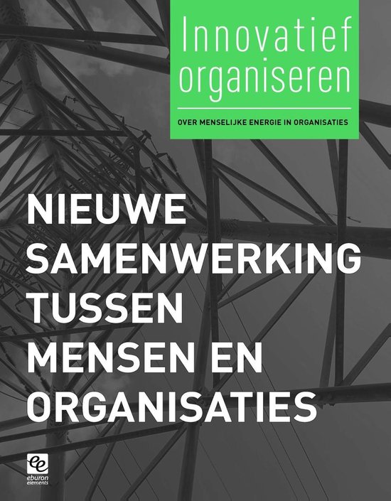 Innovatief Organiseren-reeks 3 - Nieuwe samenwerking tussen mensen en organisaties