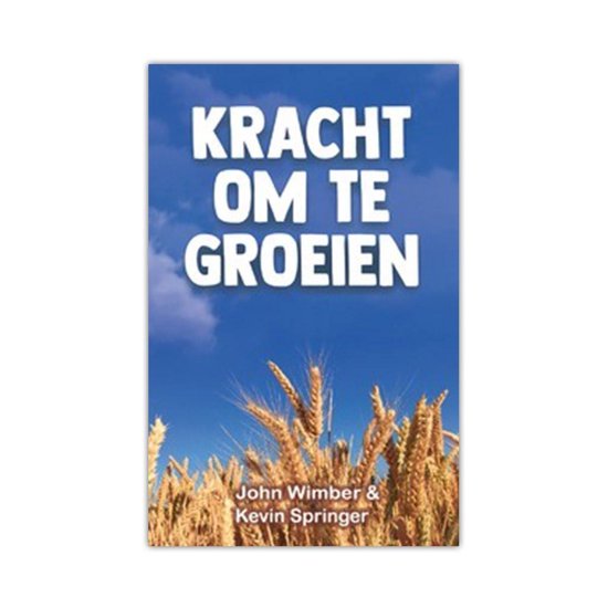 Kracht Om Te Groeien - John Wimber