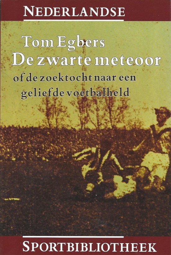 De zwarte meteoor, of De zoektocht naar een geliefde voetbalheld