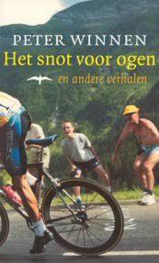 Het Snot Voor Ogen En Andere Verhalen