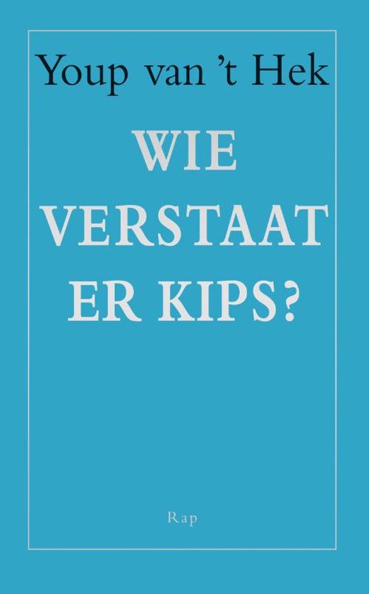 Wie verstaat er kips?