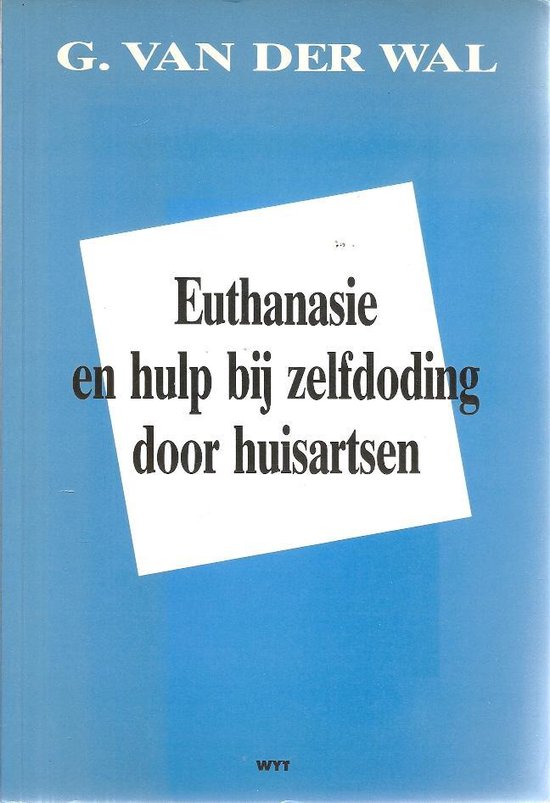 Euthanasie en hulp bij zelfdoding door huisartsen