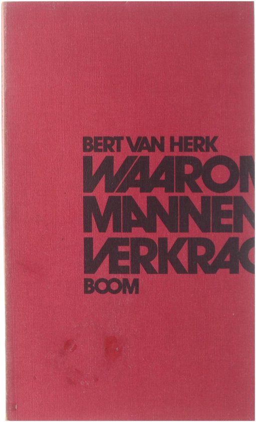 Waarom mannen verkrachten: maatschappelijke achtergronden van seksueel gewld tegen vrouwen