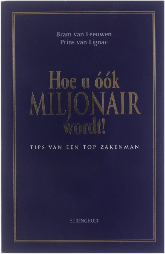 Hoe u óók miljonair wordt!