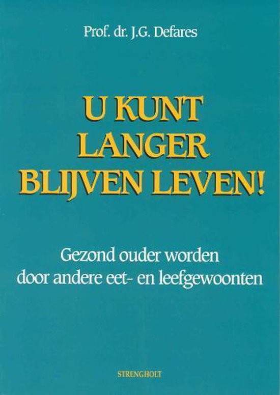 U Kunt Langer Blijven Leven!