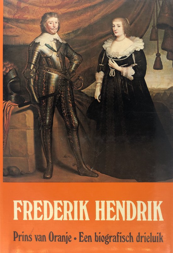 Frederik Hendrik - Prins van Oranje