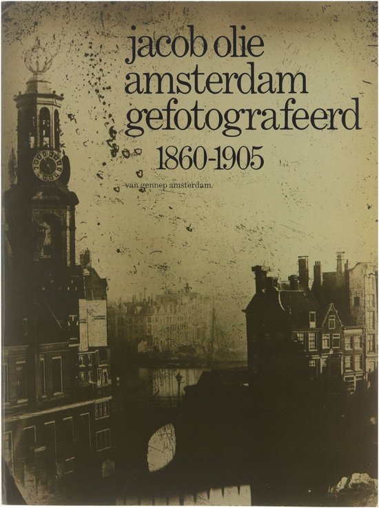 Jacob Olie, Amsterdam gefotografeerd 1860 - 1905