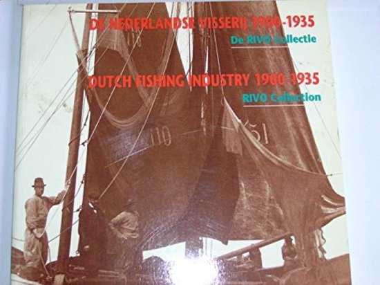 Nederlandse visserij 1900-1935, De / Dutch Fishing Industry 1900-1935