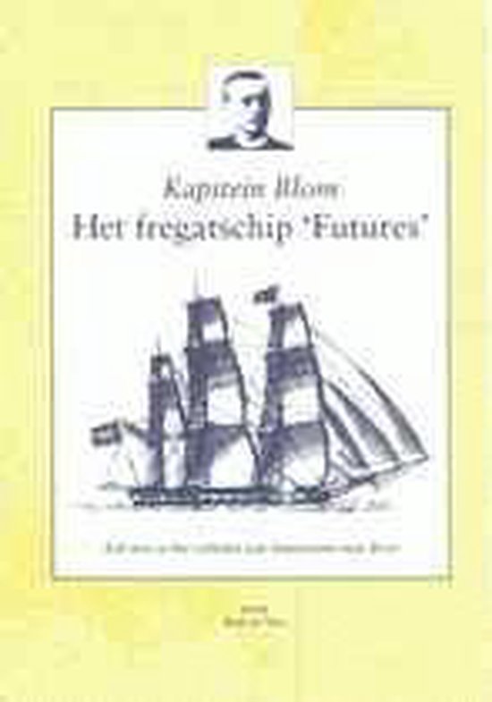 Fregatschip Futures, Het - Kapitein Blom