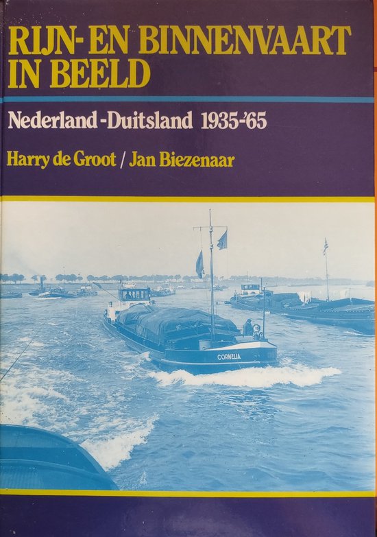 RIJN- EN BINNENVAART IN BEELD. NEDERLAND DUITSLAND