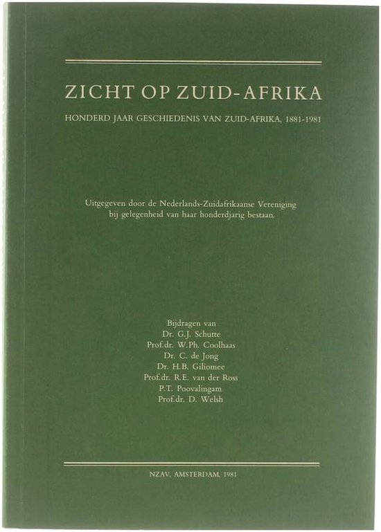 Zicht op Zuid-Afrika - honderd jaar geschiedenis van Zuid-Afrika 1881-1981