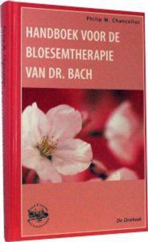 Handboek voor de bloesemtherapie van dr. Bach