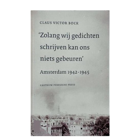 'Zolang Wij Gedichten Schrijven Kan Ons Niets Gebeuren'