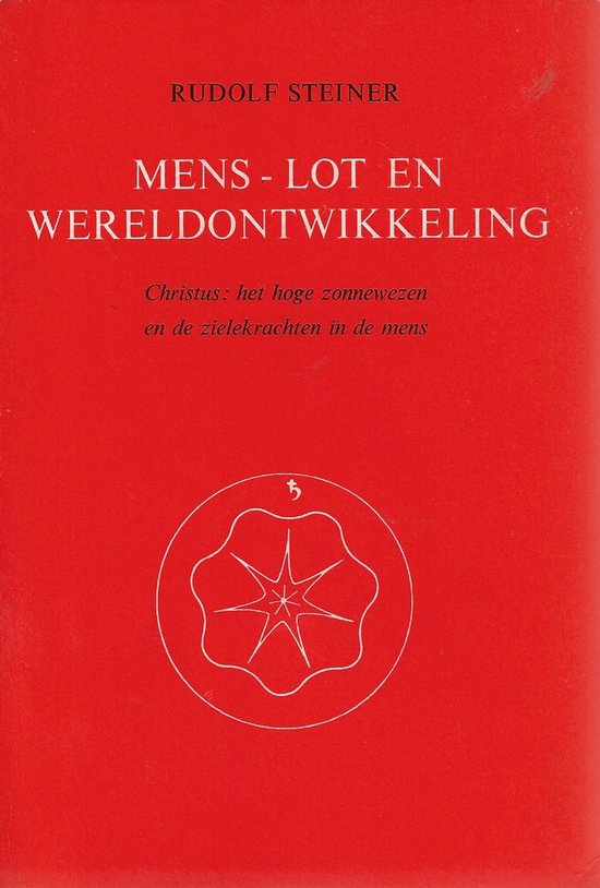 Mens, lot en wereldontwikkeling - Christus: het hoge zonnewezen ende zielkrachten in de mens