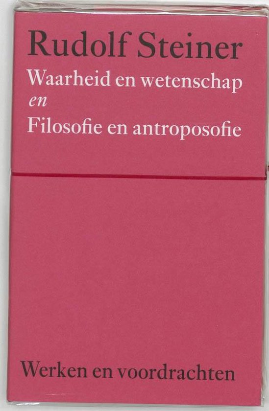 Werken en voordrachten Kernpunten van de antroposofie/Filosofie  -   Waarheid en wetenschap