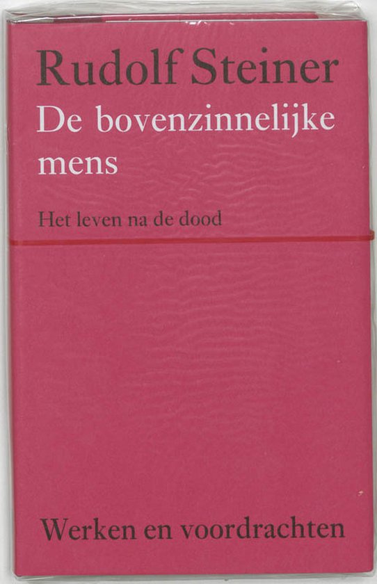 Werken en voordrachten Kernpunten van de antroposofie/Mens- en wereldbeeld - De bovenzinnelijke mens